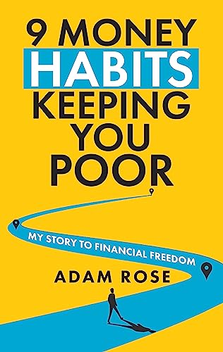 9 Money Habits Keeping You Poor: My Story to Financial Freedom - A Comprehensive Review